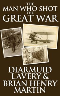 Produktbild: The Man Who Shot the Great War