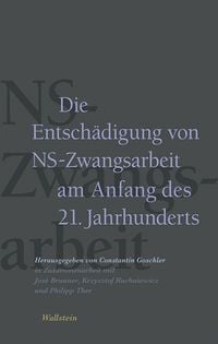 Produktbild: Die Entsch&auml;digung von NS-Zwangsarbeit am Anfang des 21. Jahrhunderts