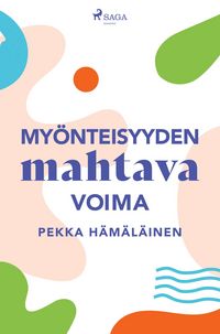 Produktbild: My&ouml;nteisyyden mahtava voima