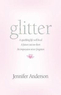 Produktbild: glitter: a sparkling life well lived, a future cut too short, an impression never forgotten