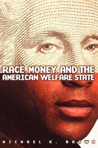 Produktbild: Race, Money, and the American Welfare State