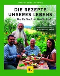 Produktbild: Die Rezepte unseres Lebens &ndash; das Kochbuch der Familie Storl