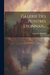 Produktbild: Galerie Des Peintres Lyonnais...