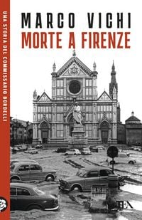 Produktbild: Morte a Firenze. Un'indagine del commissario Bordelli