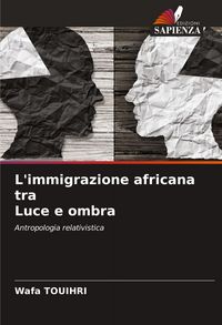 Produktbild: L'immigrazione africana tra Luce e ombra