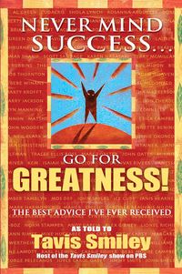 Produktbild: Never Mind Success - Go For Greatness!