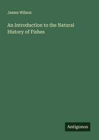 Produktbild: An Introduction to the Natural History of Fishes