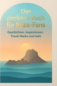 Produktbild: Das perfekte Buch f&uuml;r Ibiza-Fans