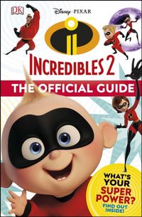 Produktbild: Jones, M: Disney Pixar The Incredibles 2 The Official Guide