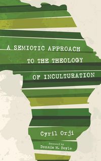 Produktbild: A Semiotic Approach to the Theology of Inculturation