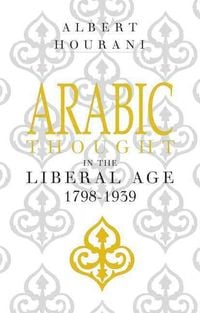 Produktbild: Arabic Thought in the Liberal Age 1798-1939