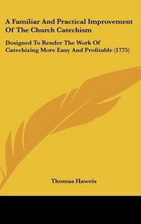 Produktbild: Haweis, T: Familiar And Practical Improvement Of The Church