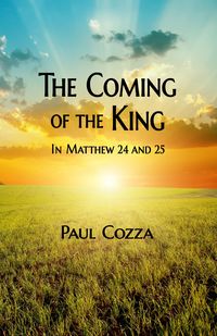 Produktbild: The Coming of the King in Matthew 24 and 25