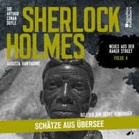 Produktbild: Sherlock Holmes: Sch&auml;tze aus &Uuml;bersee (Neues aus der Baker Street, Folge 4)