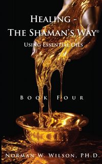 Produktbild: Healing The Shaman's Way - Book 4 - Essential Oils