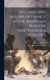 Produktbild: Soldiers and Sailors of France in the American War for Independence (1776-1783)