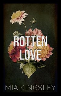Bild vom Artikel Rotten Love vom Autor Mia Kingsley