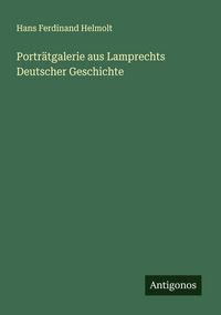 Produktbild: Portr&auml;tgalerie aus Lamprechts Deutscher Geschichte
