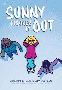 Produktbild: Sunny Figures It Out: A Graphic Novel (Sunny #6)