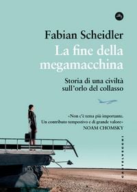 Produktbild: La fine della megamacchina. Storia di una civilt&agrave; sull'orlo del collasso