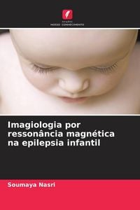 Produktbild: Imagiologia por resson&acirc;ncia magn&eacute;tica na epilepsia infantil