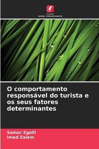 Produktbild: O comportamento respons&aacute;vel do turista e os seus fatores determinantes