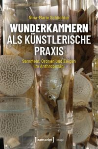 Produktbild: Wunderkammern als k&uuml;nstlerische Praxis