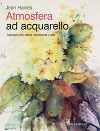 Produktbild: Atmosfera ad acquarello. Dipingere con libert&agrave;, espressivit&agrave; e stile