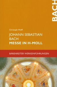 Produktbild: Johann Sebastian Bach. Messe in h-Moll BWV 232