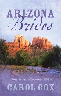 Produktbild: Arizona Brides: Three New Loves Blossom in the Old West