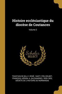 Produktbild: Histoire eccl&eacute;siastique du dioc&egrave;se de Coutances; Volume 2