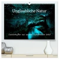 Produktbild: Unglaubliche Natur - Landschaften aus unserer wunderbaren Welt (hochwertiger Premium Wandkalender 2027 DIN A2 quer), Kunstdruck in Hochglanz