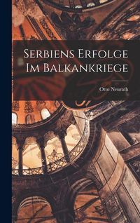 Produktbild: Serbiens Erfolge Im Balkankriege