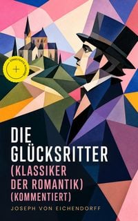 Produktbild: Die Gl&uuml;cksritter (Klassiker der Romantik)