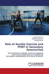 Produktbild: Role of Aerobic Exercise and PFMT in Secondary Amenorrhea