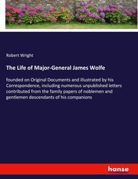 Produktbild: The Life of Major-General James Wolfe