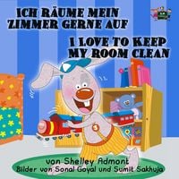 Produktbild: Ich r&auml;ume mein Zimmer gerne auf I Love to Keep My Room Clean (Bilingual German Book for Kids)