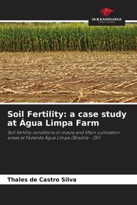 Produktbild: Soil Fertility: a case study at &Aacute;gua Limpa Farm