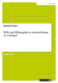 Produktbild: Wille und Philosophie in Azor&iacute;ns Roman 'La voluntad'