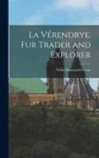 Produktbild: La Vérendrye, Fur Trader and Explorer