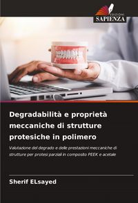 Produktbild: Degradabilit&agrave; e propriet&agrave; meccaniche di strutture protesiche in polimero