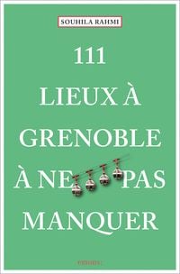 Bild vom Artikel 111 Lieux à Grenoble à ne pas manquer vom Autor Souhila Rahmi (Benaissa)