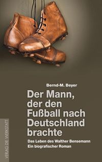 Bild vom Artikel Der Mann, der den Fußball nach Deutschland brachte vom Autor Bernd-M. Beyer