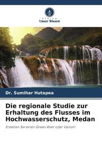 Produktbild: Die regionale Studie zur Erhaltung des Flusses im Hochwasserschutz, Medan