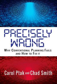 Produktbild: Precisely Wrong: Why Conventional Planning Systems Fail