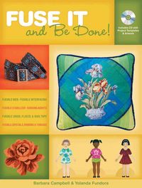 Produktbild: Fuse It and Be Done!: Finish Projects Fasters Using Fusible Products