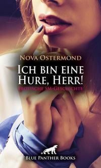 Produktbild: Ich bin eine Hure, Herr! Erotische SM-Geschichte + 1 weitere Geschichte