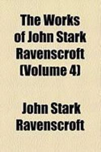 Produktbild: The Works of John Stark Ravenscroft (Volume 4)