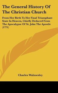 Produktbild: Walmesley, C: General History Of The Christian Church