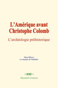 Produktbild: L'Am&eacute;rique avant Christophe Colomb